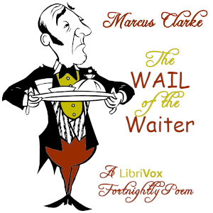 The Wail of the Waiter - Marcus CLARKE Audiobooks - Free Audio Books | Knigi-Audio.com/en/
