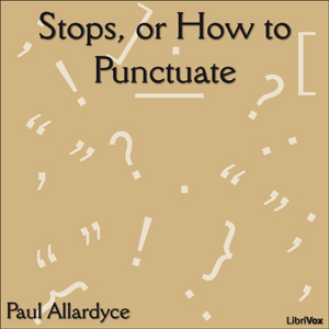Stops, or How to Punctuate - Paul ALLARDYCE Audiobooks - Free Audio Books | Knigi-Audio.com/en/