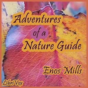 The Adventures of a Nature Guide - Enos A. MILLS Audiobooks - Free Audio Books | Knigi-Audio.com/en/