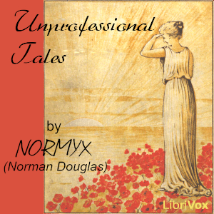 Unprofessional Tales - Norman Douglas Audiobooks - Free Audio Books | Knigi-Audio.com/en/