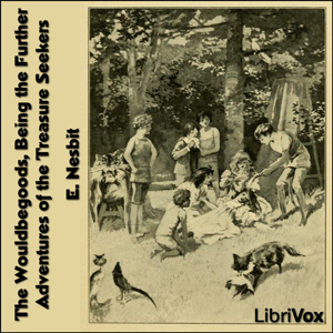 The Wouldbegoods, Being the Further Adventures of the Treasure Seekers - E. Nesbit Audiobooks - Free Audio Books | Knigi-Audio.com/en/