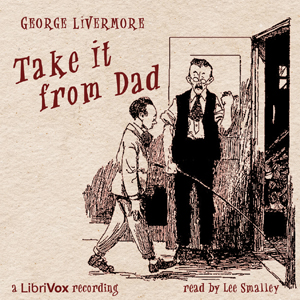 Take it From Dad - George LIVERMORE Audiobooks - Free Audio Books | Knigi-Audio.com/en/