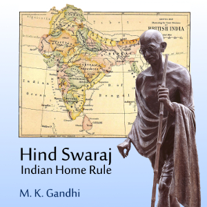 Hind Swaraj or Indian Home Rule - Mohandas Karamchand Gandhi Audiobooks - Free Audio Books | Knigi-Audio.com/en/