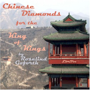 Chinese Diamonds for the King of Kings - Rosalind Goforth Audiobooks - Free Audio Books | Knigi-Audio.com/en/