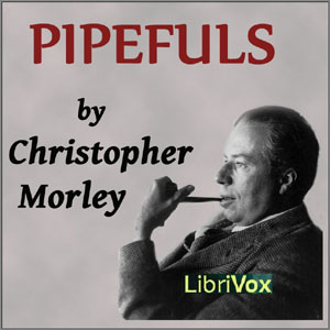 Pipefuls - Christopher Morley Audiobooks - Free Audio Books | Knigi-Audio.com/en/