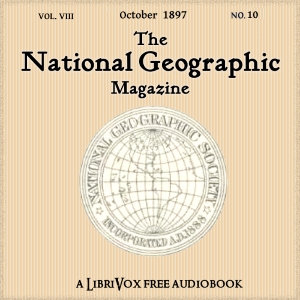 The National Geographic Magazine Vol. 08 - 10. October 1897 - National Geographic Society Audiobooks - Free Audio Books | Knigi-Audio.com/en/