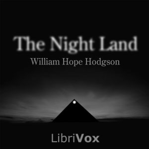 The Night Land - William Hope Hodgson Audiobooks - Free Audio Books | Knigi-Audio.com/en/