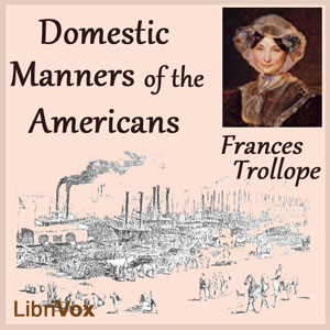 Domestic Manners of the Americans - Frances Milton Trollope Audiobooks - Free Audio Books | Knigi-Audio.com/en/