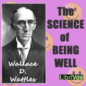 The Science of Being Well - Wallace D. WATTLES Audiobooks - Free Audio Books | Knigi-Audio.com/en/