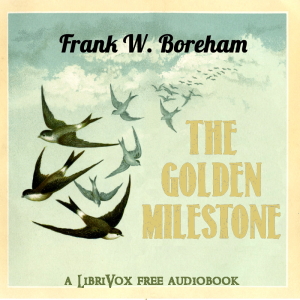 The Golden Milestone - Frank W. Boreham Audiobooks - Free Audio Books | Knigi-Audio.com/en/