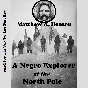 A Negro Explorer at the North Pole - Matthew A. HENSON Audiobooks - Free Audio Books | Knigi-Audio.com/en/