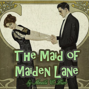 The Maid of Maiden Lane (dramatic reading) - Amelia E. BARR Audiobooks - Free Audio Books | Knigi-Audio.com/en/