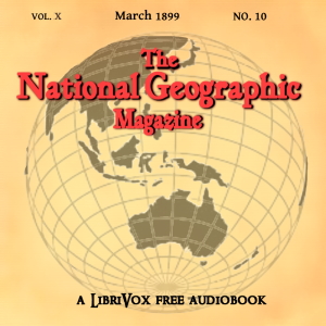 The National Geographic Magazine Vol. 10 - 03. March 1899 - National Geographic Society Audiobooks - Free Audio Books | Knigi-Audio.com/en/