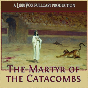 The Martyr of the Catacombs (Dramatic Reading) - James DE MILLE Audiobooks - Free Audio Books | Knigi-Audio.com/en/