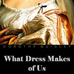 What Dress Makes of Us - Dorothy QUIGLEY Audiobooks - Free Audio Books | Knigi-Audio.com/en/