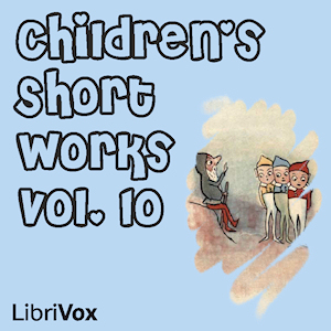 Children's Short Works, Vol. 010 - Various Audiobooks - Free Audio Books | Knigi-Audio.com/en/