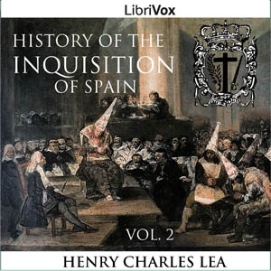 History of the Inquisition of Spain, Vol. 2 - Henry Charles Lea Audiobooks - Free Audio Books | Knigi-Audio.com/en/