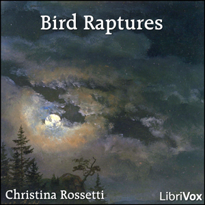 Bird Raptures - Christina ROSSETTI Audiobooks - Free Audio Books | Knigi-Audio.com/en/