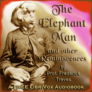 The Elephant Man and other reminiscences - Frederick TREVES Audiobooks - Free Audio Books | Knigi-Audio.com/en/