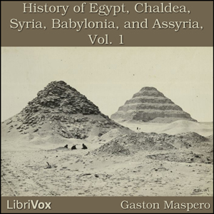 History Of Egypt, Chaldea, Syria, Babylonia, and Assyria, Vol. 1 - Gaston Maspero Audiobooks - Free Audio Books | Knigi-Audio.com/en/