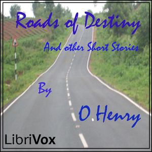 Roads of Destiny - O. Henry Audiobooks - Free Audio Books | Knigi-Audio.com/en/