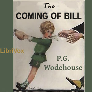 The Coming of Bill (or: Their Mutual Child; or: The White Hope) - P. G. Wodehouse Audiobooks - Free Audio Books | Knigi-Audio.com/en/