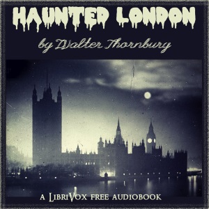 Haunted London - George Walter THORNBURY Audiobooks - Free Audio Books | Knigi-Audio.com/en/