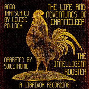 The Life and Adventures of Chanticleer, the Intelligent Rooster. An interesting story in verse for children - Unknown Audiobooks - Free Audio Books | Knigi-Audio.com/en/