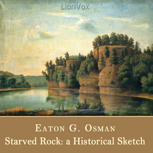 Starved Rock: A Historical Sketch - Eaton G. OSMAN Audiobooks - Free Audio Books | Knigi-Audio.com/en/