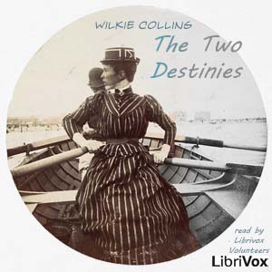 The Two Destinies - Wilkie Collins Audiobooks - Free Audio Books | Knigi-Audio.com/en/