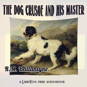 The Dog Crusoe and his Master (Version 2) - R. M. Ballantyne Audiobooks - Free Audio Books | Knigi-Audio.com/en/