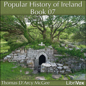 A Popular History of Ireland, Book 07 - Thomas D'Arcy McGee Audiobooks - Free Audio Books | Knigi-Audio.com/en/