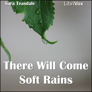There Will Come Soft Rains - Sara Teasdale Audiobooks - Free Audio Books | Knigi-Audio.com/en/