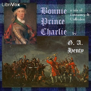 Bonnie Prince Charlie: a Tale of Fontenoy and Culloden - G. A. Henty Audiobooks - Free Audio Books | Knigi-Audio.com/en/