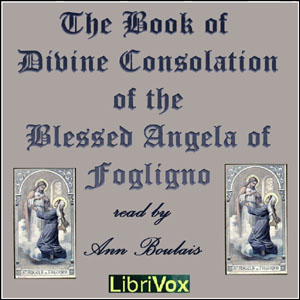 The Book of Divine Consolation of the Blessed Angela of Foligno - Blessed ANGELA OF FOLIGNO Audiobooks - Free Audio Books | Knigi-Audio.com/en/