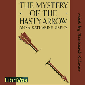 The Mystery of the Hasty Arrow - Anna Katharine Green Audiobooks - Free Audio Books | Knigi-Audio.com/en/