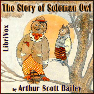 The Story of Solomon Owl - Arthur Scott Bailey Audiobooks - Free Audio Books | Knigi-Audio.com/en/