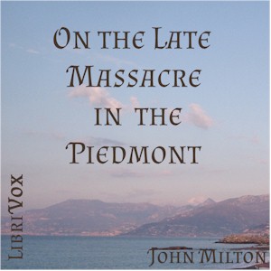 On the Late Massacre in the Piedmont - John Milton Audiobooks - Free Audio Books | Knigi-Audio.com/en/