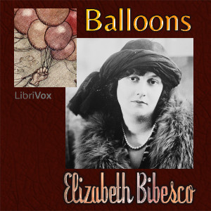 Balloons - Elizabeth BIBESCO Audiobooks - Free Audio Books | Knigi-Audio.com/en/