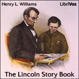 The Lincoln Story Book - Henry L. WILLIAMS Audiobooks - Free Audio Books | Knigi-Audio.com/en/