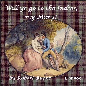 Will ye go to the Indies, my Mary? - Robert BURNS Audiobooks - Free Audio Books | Knigi-Audio.com/en/