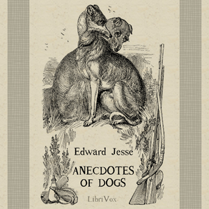 Anecdotes of Dogs - Edward JESSE Audiobooks - Free Audio Books | Knigi-Audio.com/en/