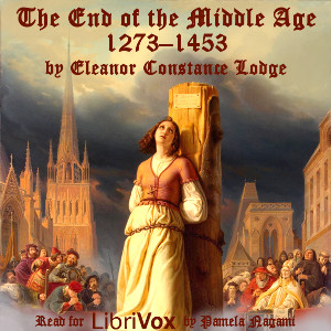 The End of the Middle Age: 1273-1453 - Eleanor Constance LODGE Audiobooks - Free Audio Books | Knigi-Audio.com/en/