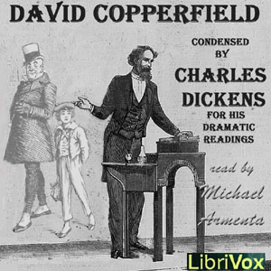 David Copperfield - Condensed by the Author for his Dramatic Readings in America - Charles Dickens Audiobooks - Free Audio Books | Knigi-Audio.com/en/