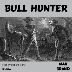 Bull Hunter - Max Brand Audiobooks - Free Audio Books | Knigi-Audio.com/en/