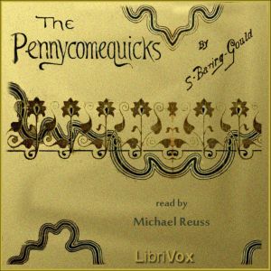 The Pennycomequicks - Sabine Baring-Gould Audiobooks - Free Audio Books | Knigi-Audio.com/en/
