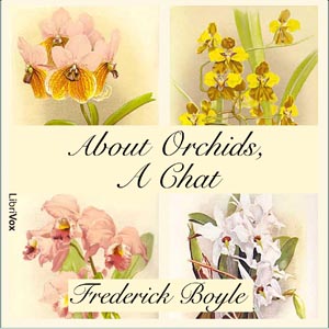 About Orchids, a Chat - Frederick BOYLE Audiobooks - Free Audio Books | Knigi-Audio.com/en/