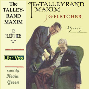 The Talleyrand Maxim - J. S. Fletcher Audiobooks - Free Audio Books | Knigi-Audio.com/en/