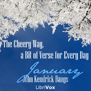 The Cheery Way, a Bit of Verse for Every Day - January - John Kendrick Bangs Audiobooks - Free Audio Books | Knigi-Audio.com/en/