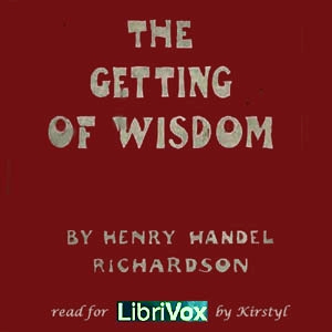 The Getting of Wisdom (Version 2) - Henry Handel RICHARDSON Audiobooks - Free Audio Books | Knigi-Audio.com/en/